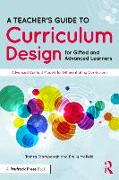 A Teacher's Guide to Curriculum Design for Gifted and Advanced Learners