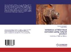 Inhibition of Mild Steel corrosion using natural product