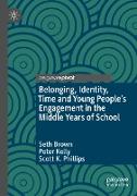 Belonging, Identity, Time and Young People¿s Engagement in the Middle Years of School