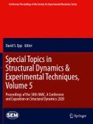 Special Topics in Structural Dynamics & Experimental Techniques, Volume 5