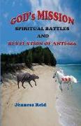 God's Mission: Spiritual Battles And Revelation of Anti-666