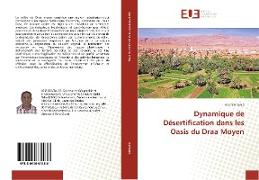 Dynamique de Désertification dans les Oasis du Draa Moyen
