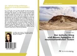 Der Jüdische Krieg und dessen Rezeption in neutestamentlichen Texten