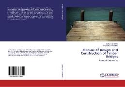 Manual of Design and Construction of Timber Bridges