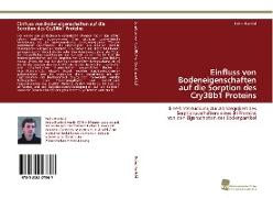 Einfluss von Bodeneigenschaften auf die Sorption des Cry3Bb1 Proteins