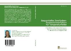 Sequentielles Zweifarben- fluoreszenzverfahren für Temperaturfelder