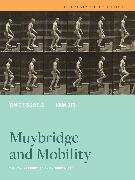 Muybridge and Mobility