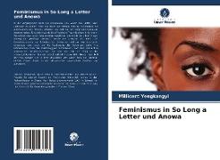 Feminismus in So Long a Letter und Anowa
