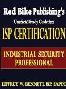 ISP Certification-The Industrial Security Professional Exam Manual