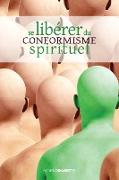 Se libe¿rer du conformisme spirituel