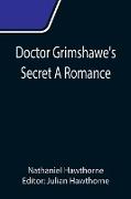 Doctor Grimshawe's Secret A Romance