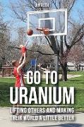 Go To Uranium