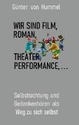 Wir sind Film, Roman, Theater, Performance