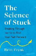 The Science of Stuck: Breaking Through Inertia to Find Your Path Forward