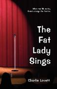 The Fat Lady Sings