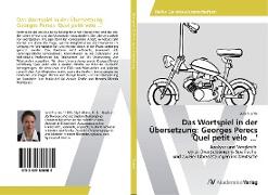 Das Wortspiel in der Übersetzung: Georges Perecs 'Quel petit vélo ...'