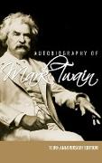 Autobiography of Mark Twain - 100th Anniversary Edition