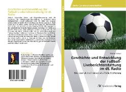 Geschichte und Entwicklung der Fußball-Liveberichterstattung im dt. Radio