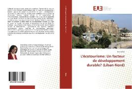 L'écotourisme: Un facteur de développement durable? (Liban-Nord)