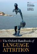 The Oxford Handbook of Language Attrition