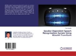 Speaker Dependent Speech Recognisation System Using Wavelet Transform
