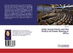 Unity Governments and the Politics of Power Sharing in Africa