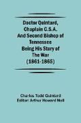 Doctor Quintard, Chaplain C.S.A. and Second Bishop of Tennessee Being His Story of the War (1861-1865)