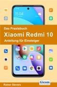 Das Praxisbuch Xiaomi Redmi 10 - Anleitung für Einsteiger