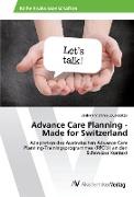 Advance Care Planning - Made for Switzerland