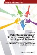 Patientenedukation im Schmerzmanagement für onkologische Patienten