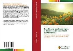 Resiliência socioecológica e desenvolvimento local sustentável