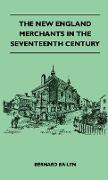 The New England Merchants In The Seventeenth Century