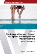 Die Integration von Frauen im Sport am Beispiel des Frauenfußballs