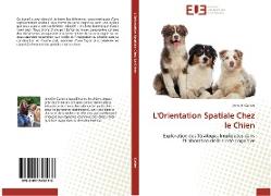 L'Orientation Spatiale Chez le Chien