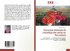 Économie d'énergie de chauffage des serres en floriculture