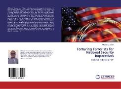 Torturing Terrorists for National Security Imperatives