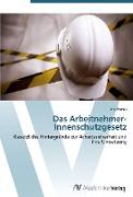 Das Arbeitnehmer-Innenschutzgesetz