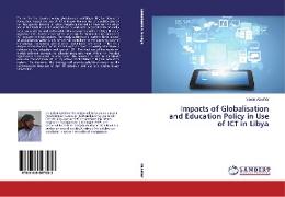 Impacts of Globalisation and Education Policy in Use of ICT in Libya