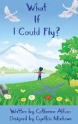 What If I Could Fly?