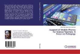 Support of Mobile Phones for Science Teachers: A Focus on Pedagogy