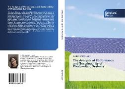 The Analysis of Performance and Sustainability of Photovoltaic Systems