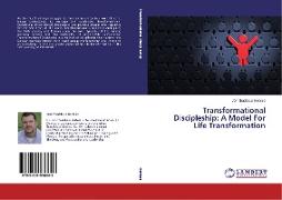 Transformational Discipleship: A Model For Life Transformation