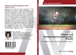 Körper-und Bewegungskonzepte junger Frauen