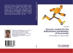 Dynamic control for the task/posture coordination of humanoids