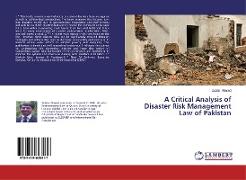 A Critical Analysis of Disaster Risk Management Law of Pakistan