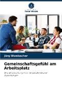 Gemeinschaftsgefühl am Arbeitsplatz