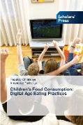 Children¿s Food Consumption: Digital Age Eating Practices