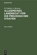 H. Rehbein, O. Reincke: Allgemeines Landrecht für die Preußischen Staaten. Teil 2, Band 1