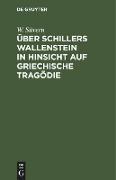 Über Schillers Wallenstein in Hinsicht auf griechische Tragödie