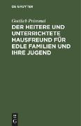 Der heitere und unterrichtete Hausfreund für edle Familien und ihre Jugend